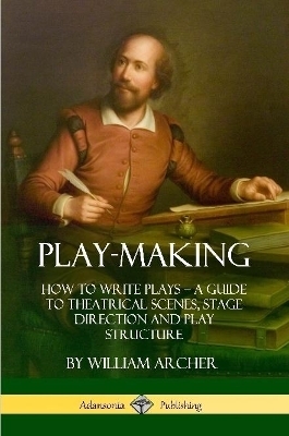Play-Making - William Archer
