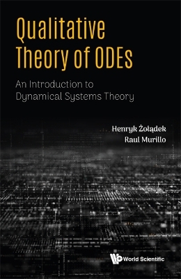 Qualitative Theory Of Odes: An Introduction To Dynamical Systems Theory - Henryk Zoladek, Raul Murillo