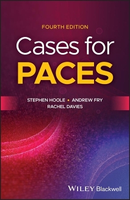 Cases for PACES - Stephen Hoole, Andrew Fry, Rachel Davies