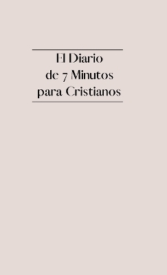 El Diario de 7 Minutos para Cristianos - Ekdahl &amp Company;  