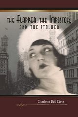 Flapper, the Impostor, and the Stalker -  Charlene Bell Dietz