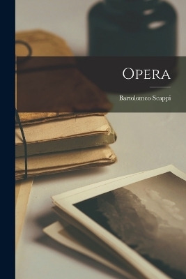 Opera - Bartolomeo Scappi