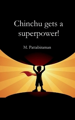 Chinchu Gets a Superpower! - M Pattabiraman