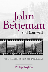 John Betjeman and Cornwall - Philip Payton