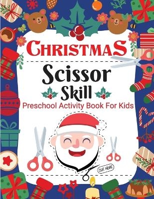 Christmas Scissor Skill Activity Book for Kids - Laura Bidden