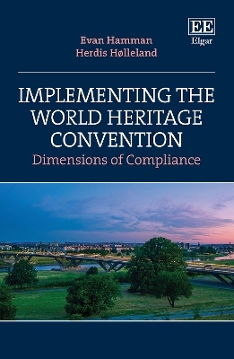 Implementing the World Heritage Convention - Evan Hamman, Herdis Hølleland