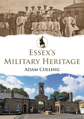 Essex's Military Heritage - Adam Culling