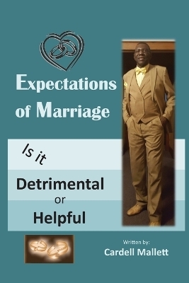 The Expectation of Marriage - Cardell Mallett