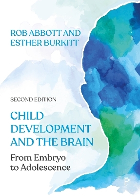 Child Development and the Brain - Rob Abbott, Esther Burkitt