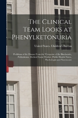 The Clinical Team Looks at Phenylketonuria - 