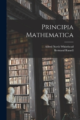 Principia Mathematica - Alfred North Whitehead