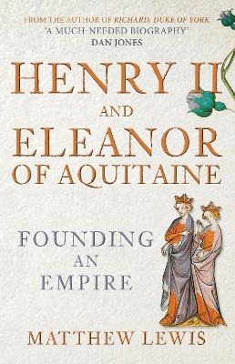 Henry II and Eleanor of Aquitaine - Matthew Lewis