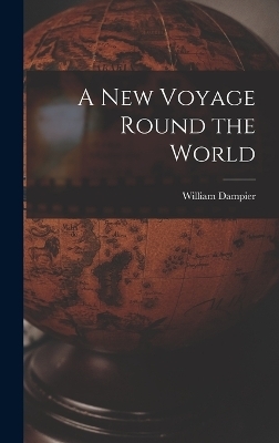 A New Voyage Round the World - William Dampier