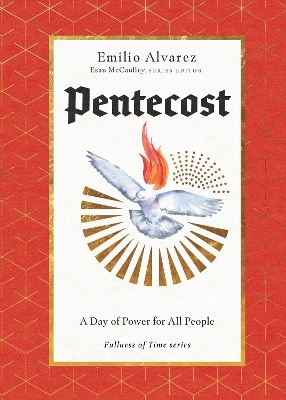 Pentecost – A Day of Power for All People - Emilio Alvarez