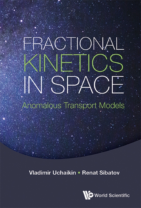FRACTIONAL KINETICS IN SPACE: ANOMALOUS TRANSPORT MODELS - Vladimir V Uchaikin, Renat T Sibatov