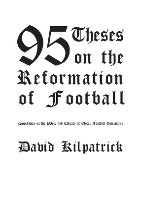 95 Theses on the Reformation of Football - David Kilpatrick