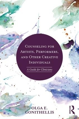 Counseling for Artists, Performers, and Other Creative Individuals - Olga E. Gonithellis