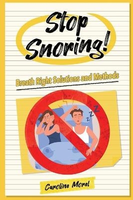 Stop Snoring! - Caroline Morel