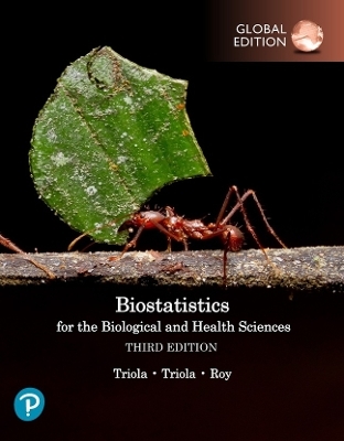 Biostatistics for the Biological and Health Sciences, Global Edition - Mario Triola, Marc Triola, Jason Roy