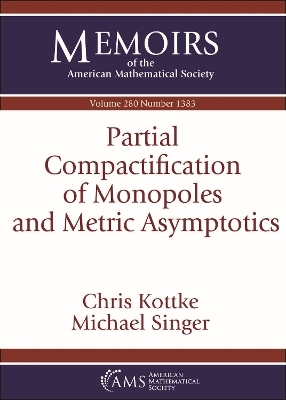 Partial Compactification of Monopoles and Metric Asymptotics - Chris Kottke, Michael Singer