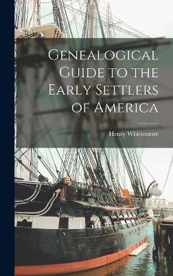 Genealogical Guide to the Early Settlers of America - Henry Whittemore