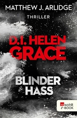 D.I. Helen Grace: Blinder Hass -  Matthew J. Arlidge