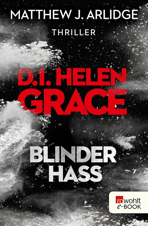 D.I. Helen Grace: Blinder Hass -  Matthew J. Arlidge