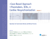 A Case-Based Approach to Pacemakers, ICDs, and Cardiac Resynchronization: Questions for Examination Review and Clinical Practice [Volume 1] -  Paul A. Friedman,  Melissa A. Rott,  Anita Wokhlu