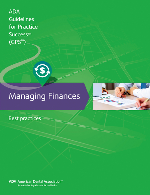 Managing Finances: Guidelines for Practice Success -  American Dental Association