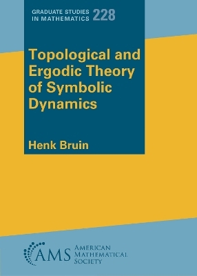 Topological and Ergodic Theory of Symbolic Dynamics - Henk Bruin