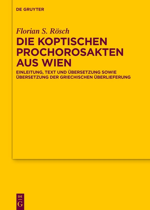 Die koptischen Prochorosakten aus Wien - Florian Sebastian Rösch