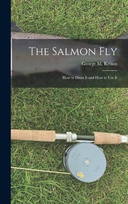 The Salmon Fly - George M Kelson