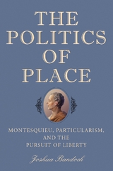 The Politics of Place - Joshua Bandoch