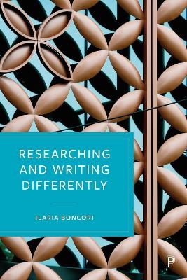 Researching and Writing Differently - Ilaria Boncori