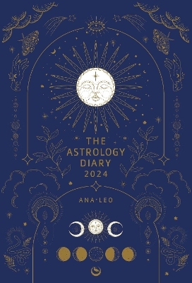 The Astrology Diary 2024 - Ana Leo
