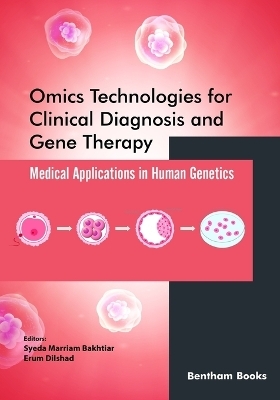 Omics Technologies for Clinical Diagnosis and Gene Therapy - Syeda Marriam Bakhtiar