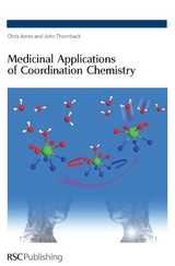 Medicinal Applications of Coordination Chemistry - UK) Jones Chris J (University of Birmingham (Retired),  John R Thornback