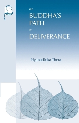 The Buddha's Path to Deliverance - Nyanatiloka Thera