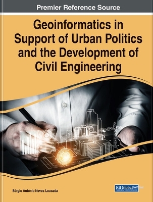 Geoinformatics in Support of Urban Politics and the Development of Civil Engineering - 