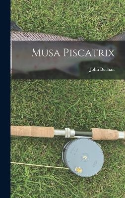 Musa Piscatrix - John Buchan