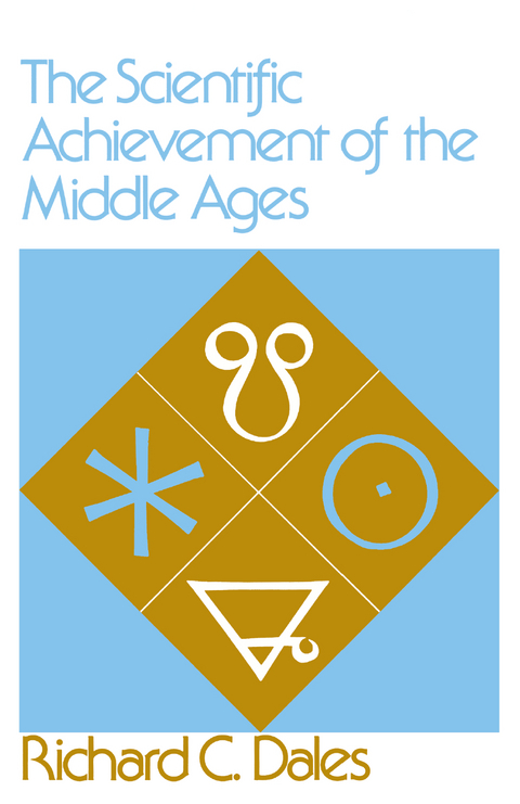 The Scientific Achievement of the Middle Ages -  Richard C. Dales
