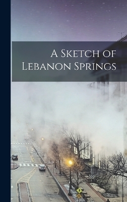 A Sketch of Lebanon Springs -  Anonymous