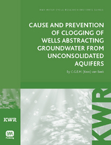 Cause and Prevention of Clogging of Wells Abstracting Groundwater from Unconsolidated Aquifers -  C. G. E. M.  van (Kees) Beek