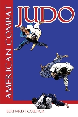 American Combat Judo - Bernard J Cosneck