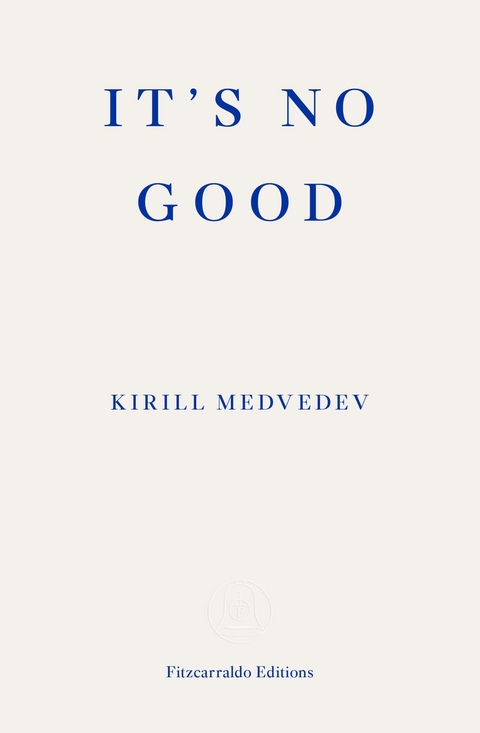 It's No Good - Kirill Medvedev