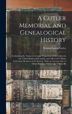 A Cutler Memorial and Genealogical History - Nahum Sawin Cutler