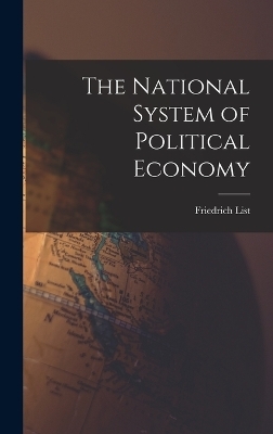 The National System of Political Economy - Friedrich List