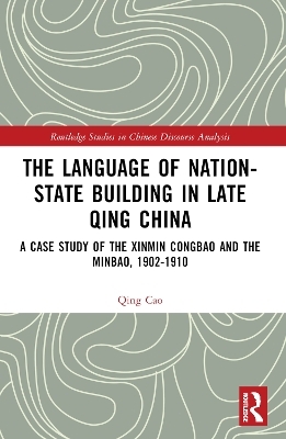 The Language of Nation-State Building in Late Qing China - Qing Cao