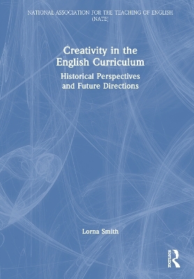Creativity in the English Curriculum - Lorna Smith