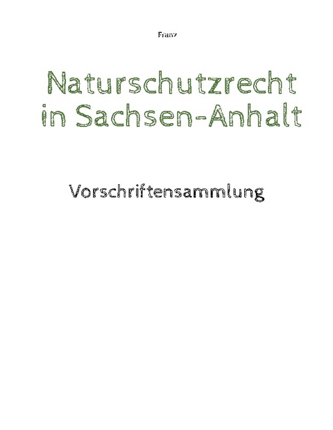 Naturschutzrecht in Sachsen-Anhalt - Thorsten Franz